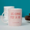 La Chaise Longue MUG ROSE LES COPINES C EST LA VIE Shop